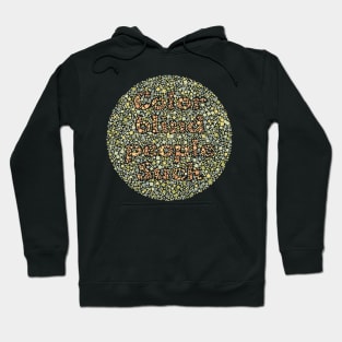 Color blind people Suck Hoodie